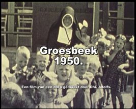 1950 Groesbeek de film van een dorp